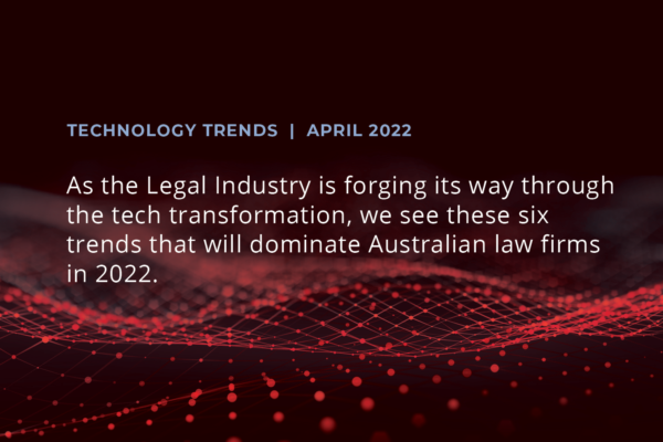 Legal Industry’s Likely Tech Trends in 2022.