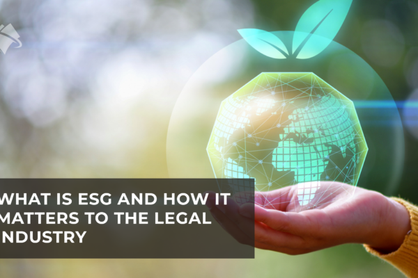 ESG And How It Matters To The Legal Industry