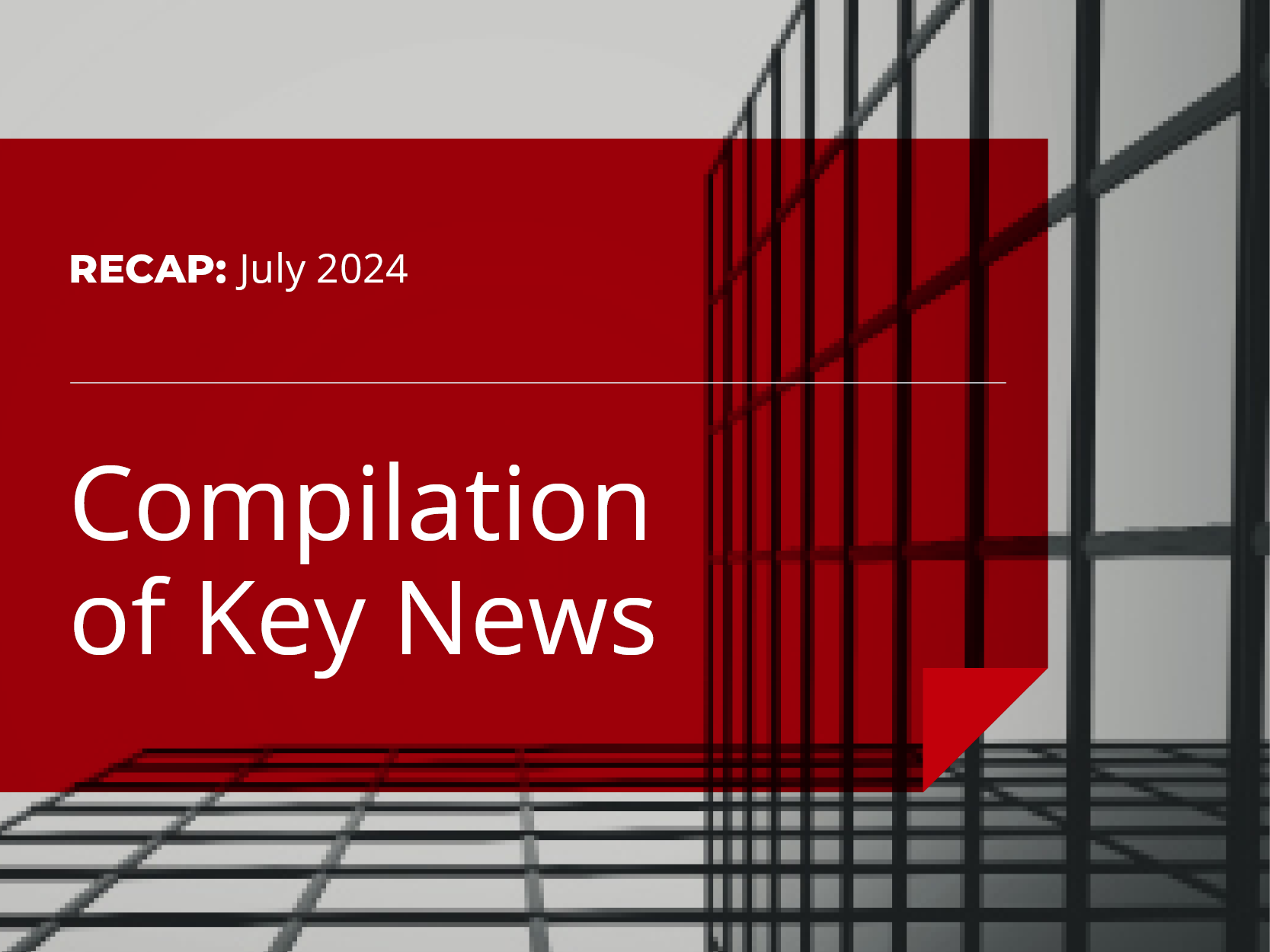 July 2024 Key News Compilation